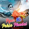 About Pyar Ke Pehla Phadai Song